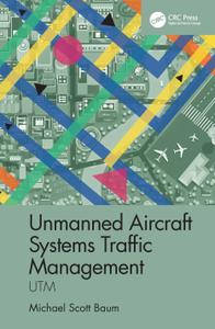 Unmanned Aircraft Systems Traffic Management: UTM