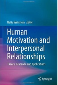 Human Motivation and Interpersonal Relationships: Theory, Research, and Applications