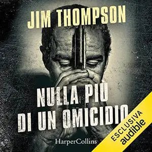 «Nulla più di un omicidio» by Jim Thompson
