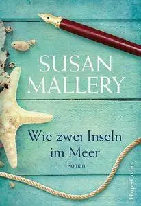 Mallery, Susan - Wie zwei Inseln im Meer