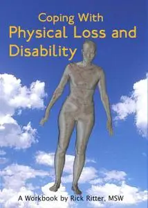 «Coping with Physical Loss and Disability» by Rick Ritter