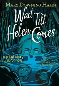 Wait Till Helen Comes - A Ghost Story Graphic Novel (2022) (digital) (Salem-Empire