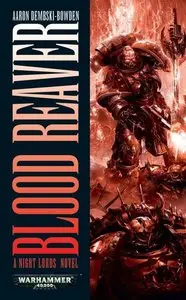 Aaron Dembski-Bowden - Blood Reaver (Night Lords, Book 2)