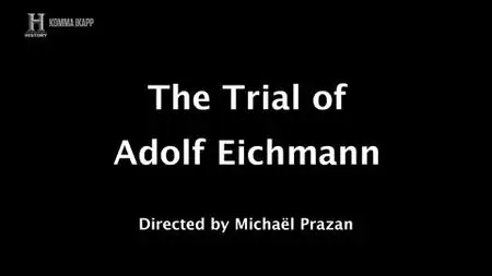 HC. - The Trial of Adolf Eichmann (2011)