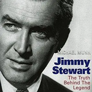 Jimmy Stewart: The Truth Behind the Legend [Audiobook]