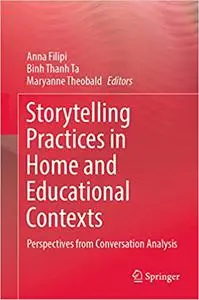 Storytelling Practices in Home and Educational Contexts: Perspectives from Conversation Analysis