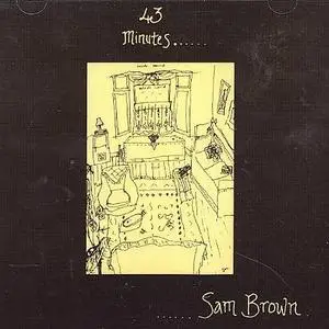 Sam Brown - 43 Minutes (1992)