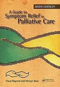 A Guide to Symptom Relief in Palliative Care, 6th Edition