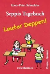Hans - Peter Schneider - Seppis Tagebuch - Lauter Deppen