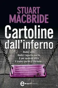 Stuart MacBride - Cartoline dall'inferno (repost)