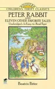 «Peter Rabbit and Eleven Other Favorite Tales» by Beatrix Potter