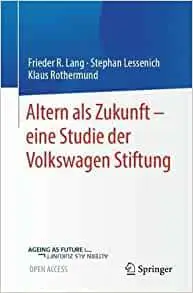 Altern als Zukunft – eine Studie der VolkswagenStiftung