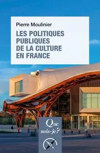 Pierre Moulinier, "Les politiques publiques de la culture en France"