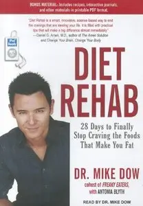 Diet Rehab: 28 Days to Finally Stop Craving the Foods That Make You Fat [Audiobook]