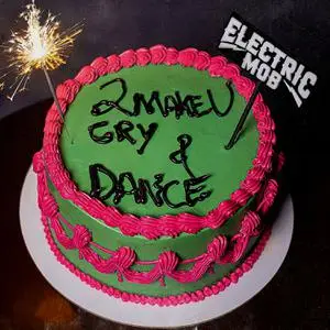 Electric Mob - 2 Make U Cry & Dance (2023) [Official Digital Download]