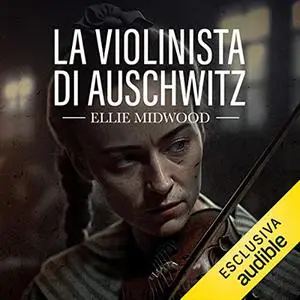 «La violinista di Auschwitz» by Ellie Midwood