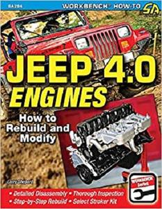 Jeep 4.0 Engines: How to Rebuild and Modify