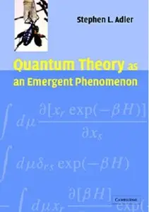 Quantum Theory as an Emergent Phenomenon: The Statistical Mechanics of Matrix Models as the Precursor of Quantum... (repost)