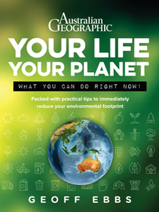 Your Life Your Planet : What You Can Do Right Now!