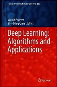 Deep Learning: Algorithms and Applications (Studies in Computational Intelligence)