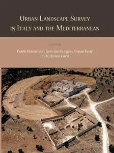 «Urban Landscape Survey in Italy and the Mediterranean» by Cristina Corsi, Frank Vermeulen, Gert-Jan Burgers, Simon J. K