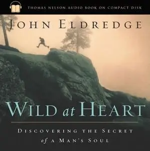 «Wild at Heart» by John Eldredge