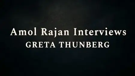 Amol Rajan Interviews: Greta Thunberg (2022)