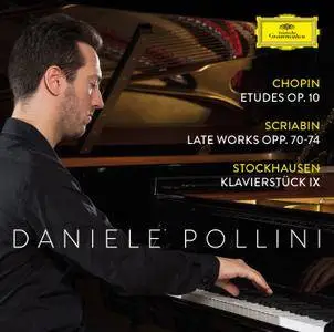 Daniele Pollini - Chopin: Etudes Op. 10; Scriabin: Late Works Opp. 70-74; Stockhausen: Klavierstück IX (2018)