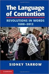 The Language of Contention: Revolutions in Words, 1688–2012