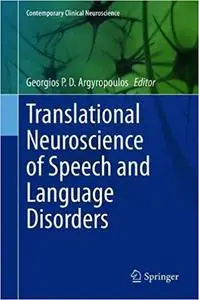 Translational Neuroscience of Speech and Language Disorders