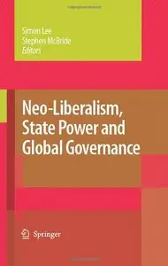 Neo-Liberalism, State Power and Global Governance