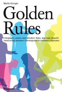 Golden Rules: Erfolgreich Lernen und Arbeiten (repost)