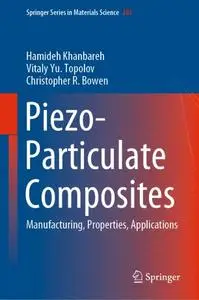 Piezo-Particulate Composites: Manufacturing, Properties, Applications (Repost)