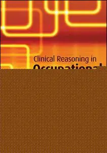 Clinical Reasoning in Occupational Therapy