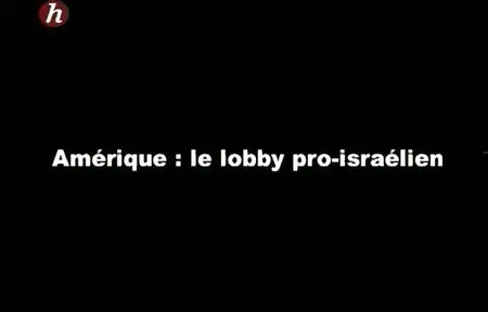 (Histoire) Amérique, le lobby pro-israélien (2008)