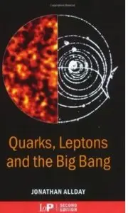 Quarks, Leptons and The Big Bang (2nd edition) [Repost]
