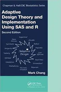 Adaptive Design Theory and Implementation Using SAS and R, Second Edition (Repost)