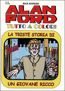 Alan Ford Tutto A Colori - Volume 12 - La Triste Storia Di Un Giovane Ricco