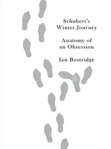 Schubert's Winter Journey: Anatomy of an Obsession (repost)