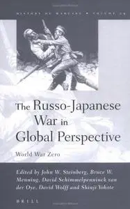 The Russo-Japanese War in Global Perspective: World War Zero (History of Warfare, Vol. 29) (History of Warfare)