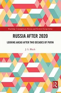 Russia after 2020: Looking Ahead after Two Decades of Putin
