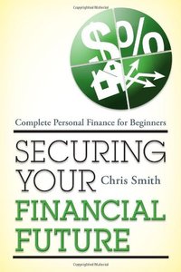Securing Your Financial Future: Complete Personal Finance for Beginners (repost)