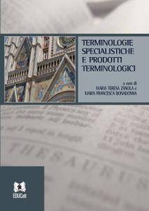 Maria Francesca Bonadonna, Maria Teresa Zanola, "Terminologie specialistiche e prodotti terminologici"