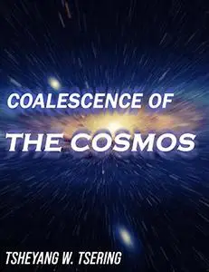 Coalescence of the cosmos