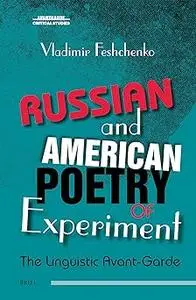 Russian and American Poetry of Experiment: The Linguistic Avant-Garde