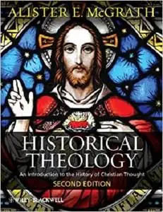 Historical Theology: An Introduction to the History of Christian Thought