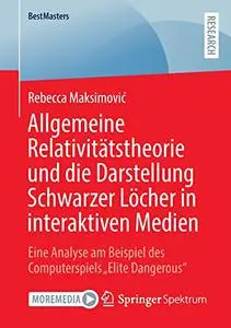 Allgemeine Relativitätstheorie und die Darstellung Schwarzer Löcher in interaktiven Medien