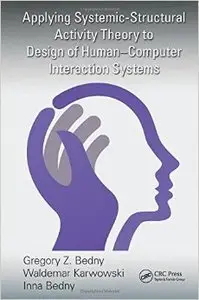 Applying Systemic-Structural Activity Theory to Design of Human-Computer Interaction Systems (Repost)