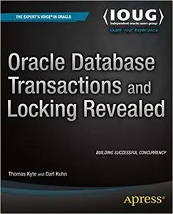 Oracle Database Transactions and Locking Revealed