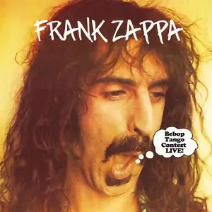 Frank Zappa - Bebop Tango Contest LIVE! (2015)
